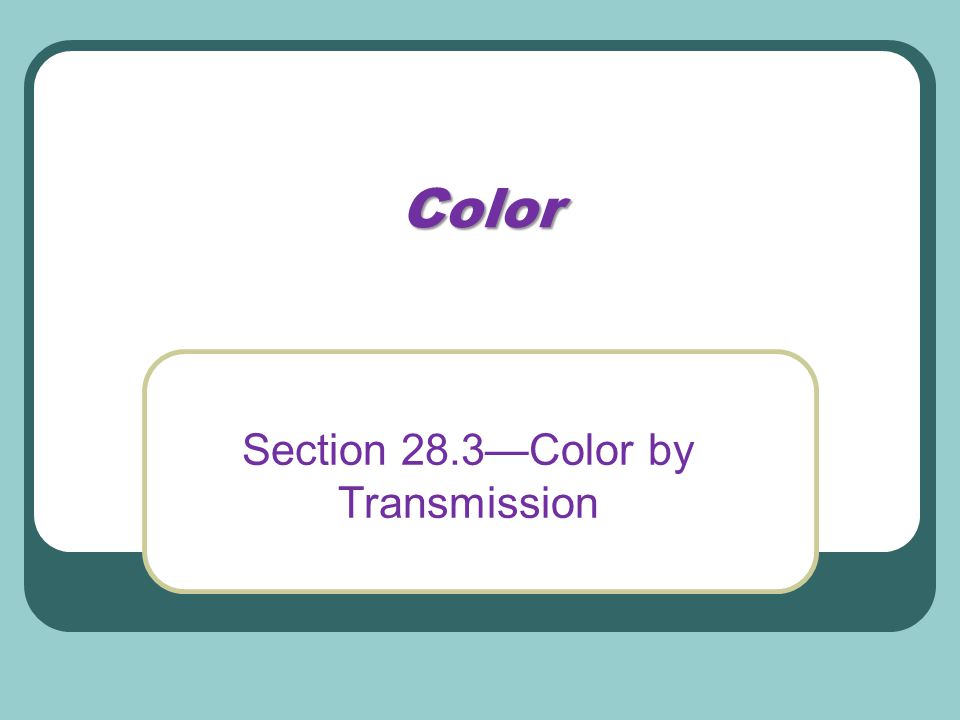 Section 28.3—Color by Transmission