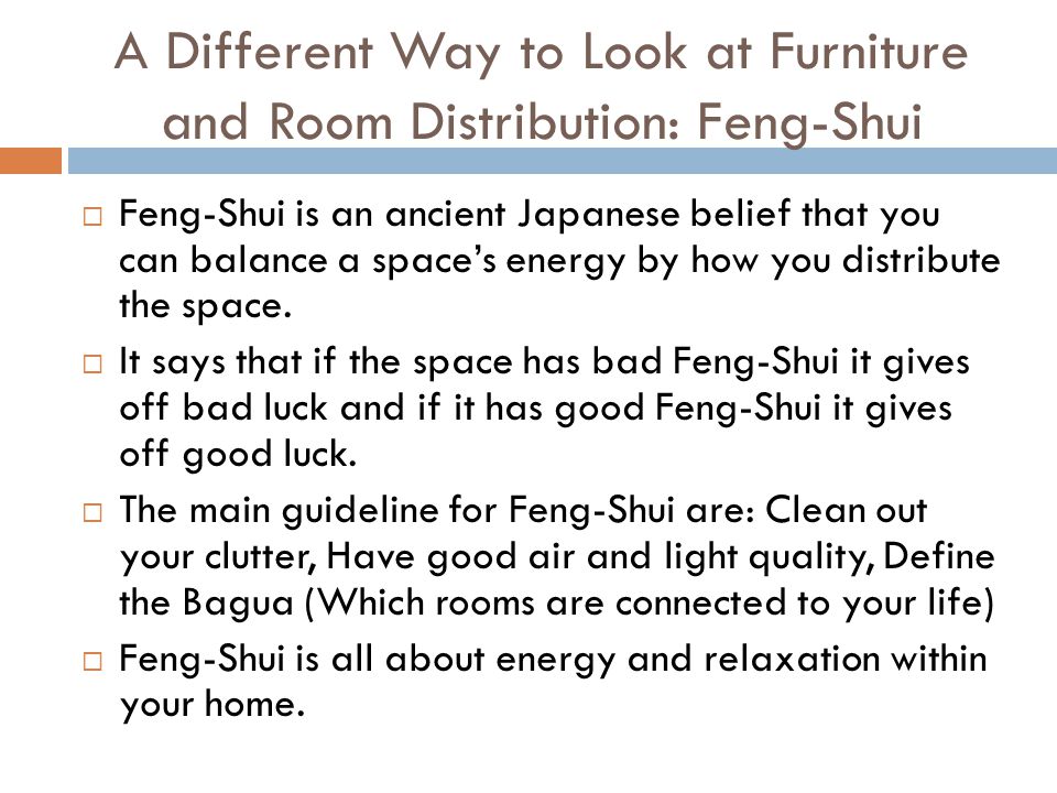 A Different Way to Look at Furniture and Room Distribution: Feng-Shui