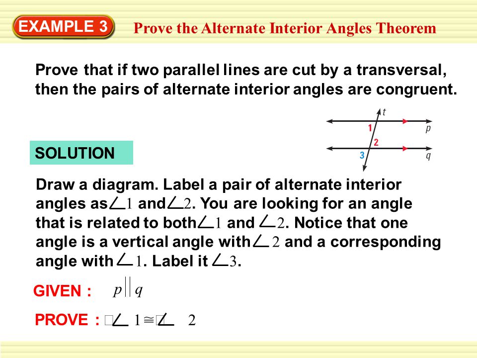 Example 3 Prove The Alternate Interior Angles Theorem Ppt