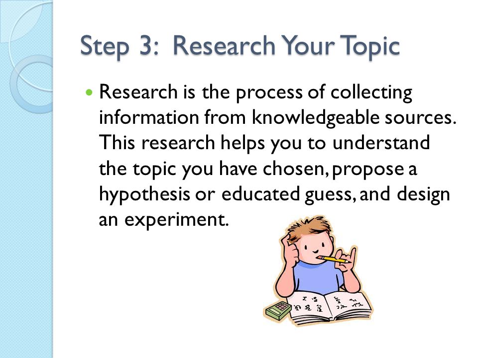 Step 3: Research Your Topic