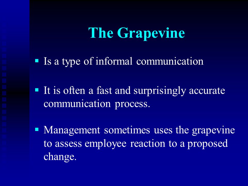 The Grapevine Is a type of informal communication