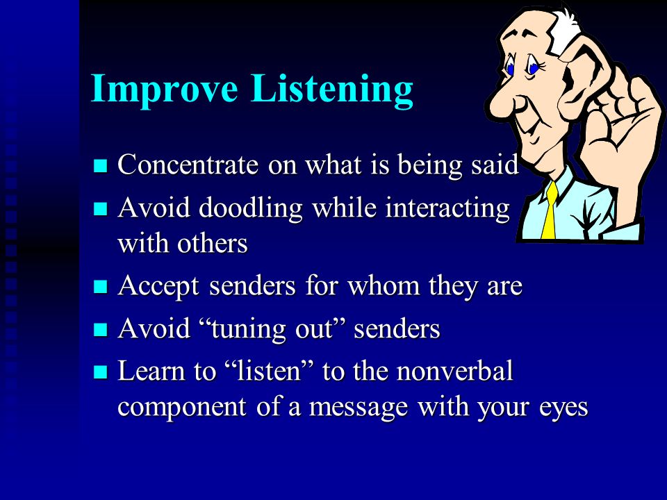 Improve Listening Concentrate on what is being said