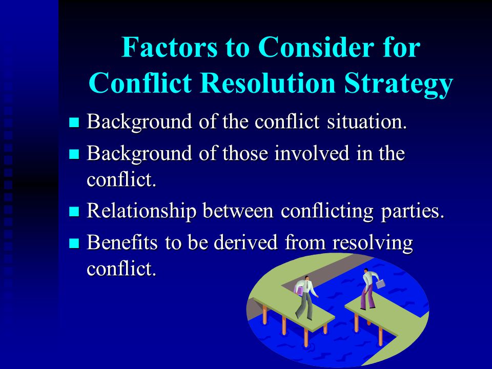 Factors to Consider for Conflict Resolution Strategy