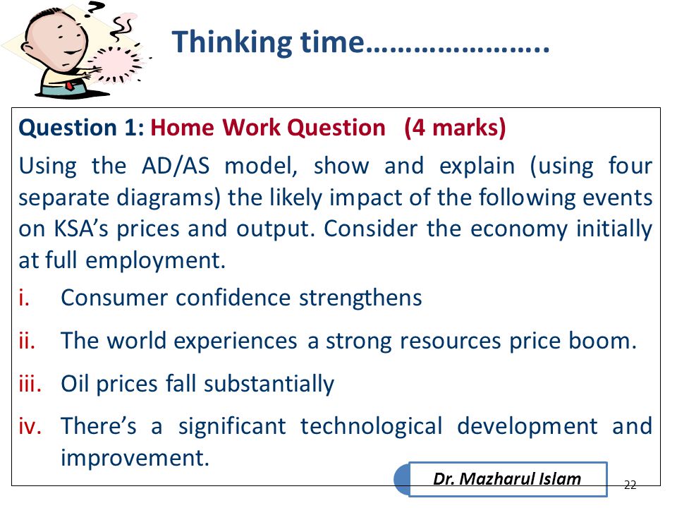 Thinking time………………….. Question 1: Home Work Question (4 marks)