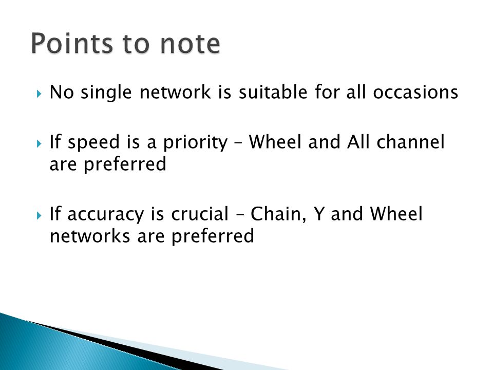 Points to note No single network is suitable for all occasions