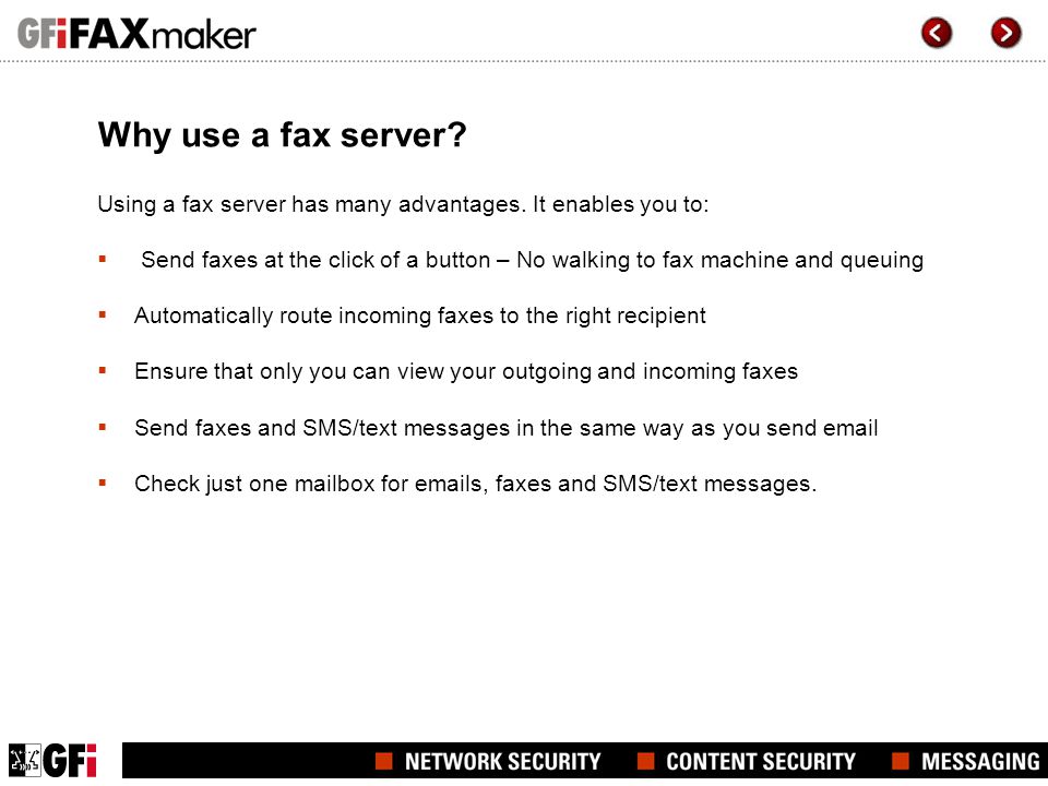Why use a fax server Using a fax server has many advantages. It enables you to: