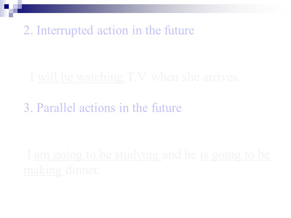 2. Interrupted action in the future