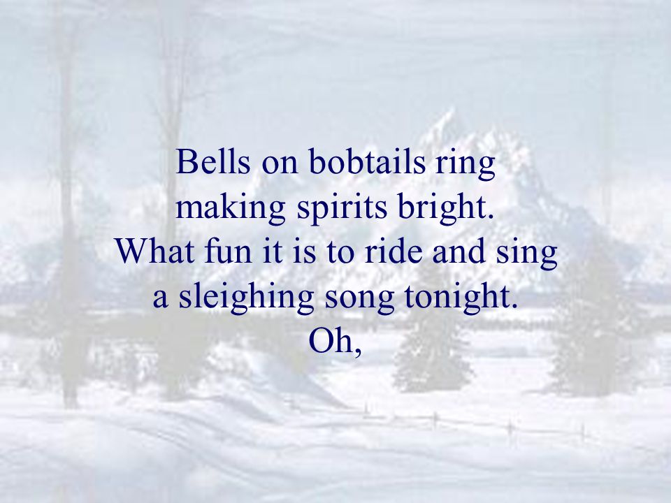 Bells on bobtails ring making spirits bright