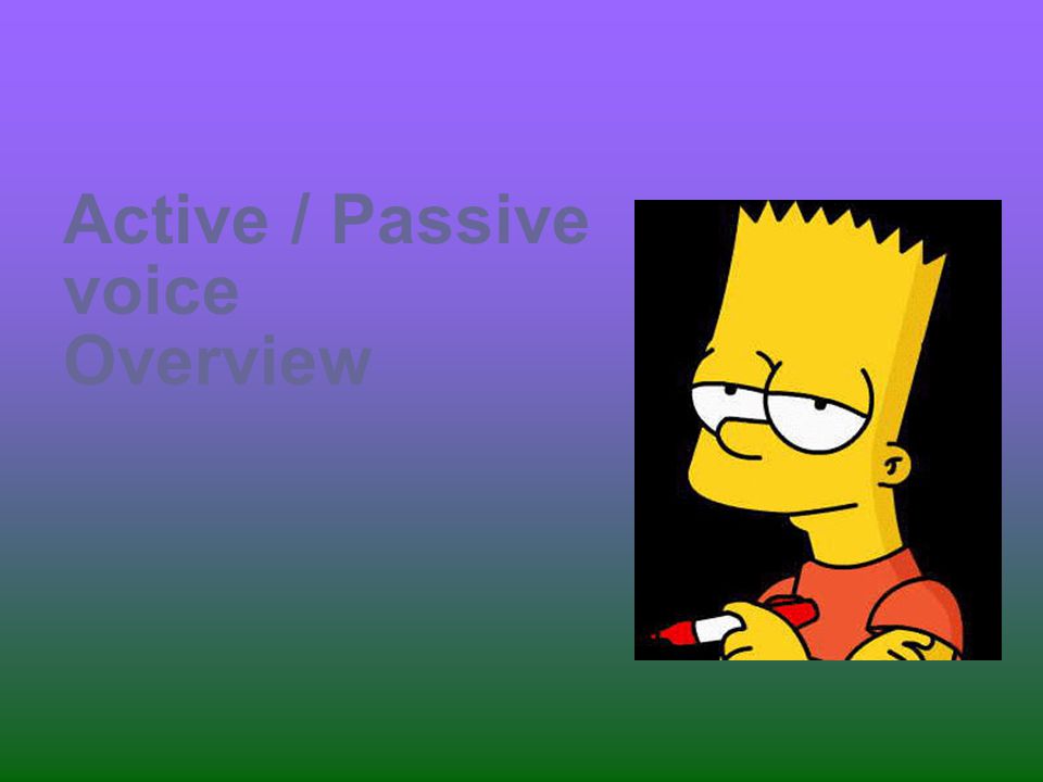 Active / Passive voice Overview