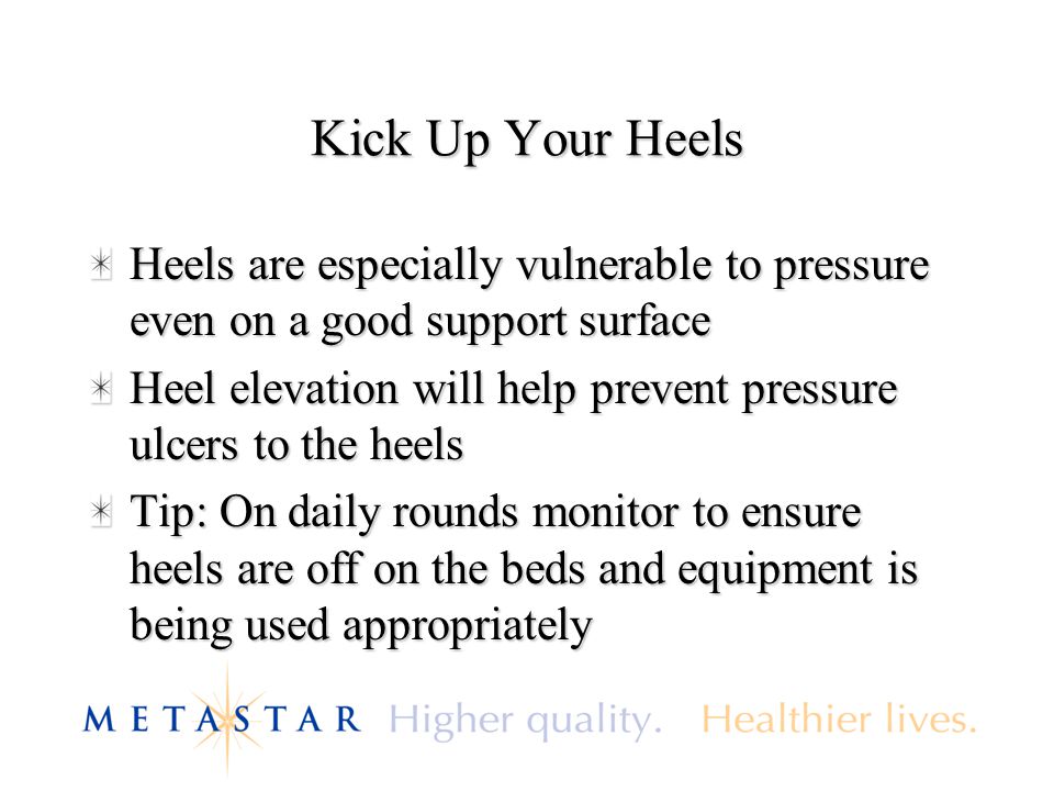 Kick+Up+Your+Heels+Heels+are+especially+vulnerable+to+pressure+even+on+a+good+support+surface.