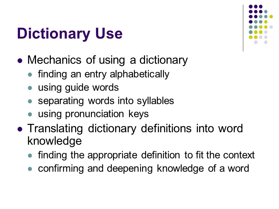 Dictionary Use Mechanics of using a dictionary