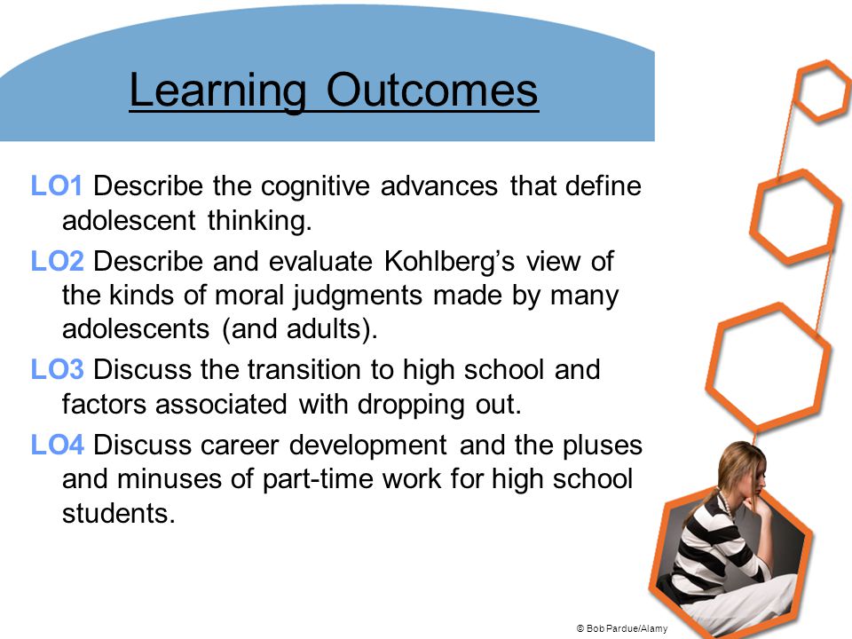 Learning Outcomes LO1 Describe the cognitive advances that define adolescent thinking.