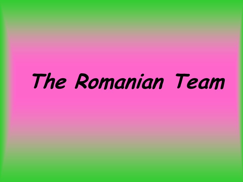The Romanian Team