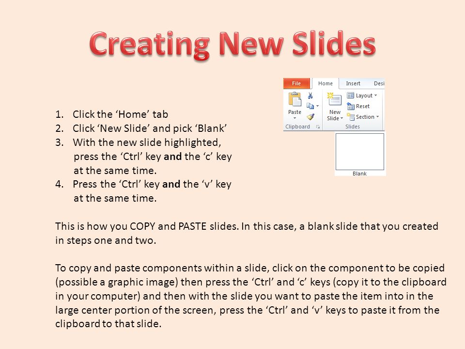 Creating New Slides Click the ‘Home’ tab