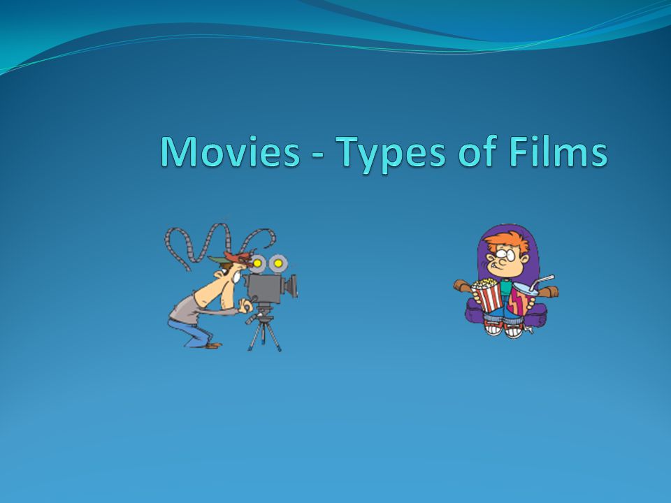 Types of movies. Types of films. Films Types of films. Types of films presentation. Kinds of films in English.