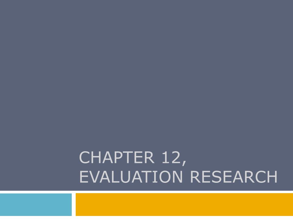 CHAPTER 12, evaluation research