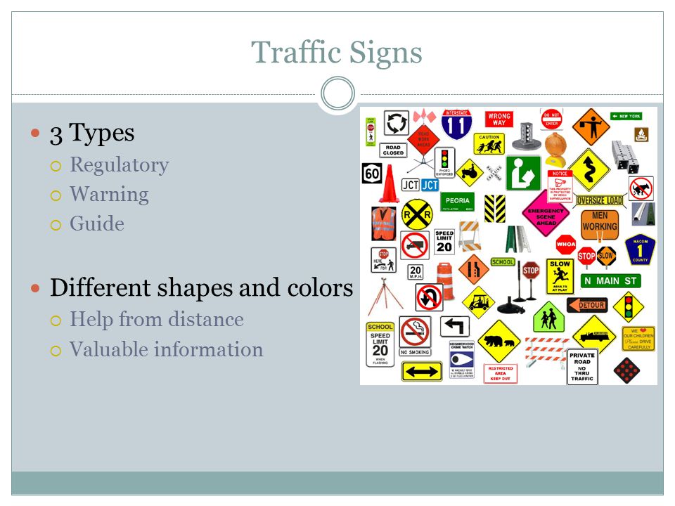 Traffic Signs 3 Types Different shapes and colors Regulatory Warning
