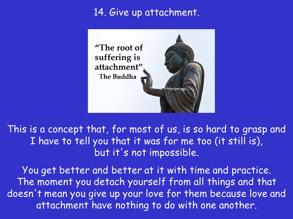 14. Give up attachment.