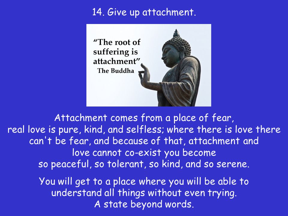 14. Give up attachment.