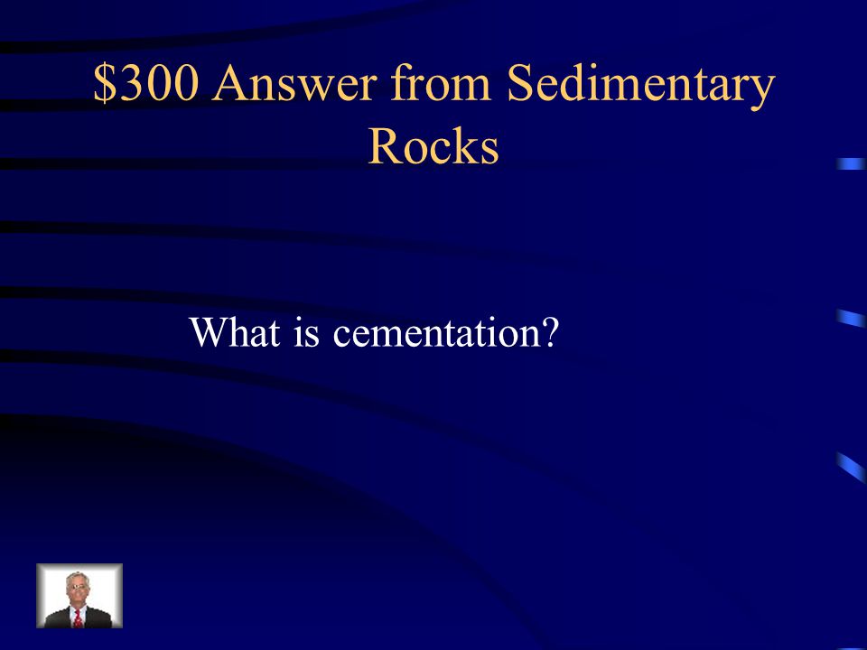 $300 Answer from Sedimentary Rocks