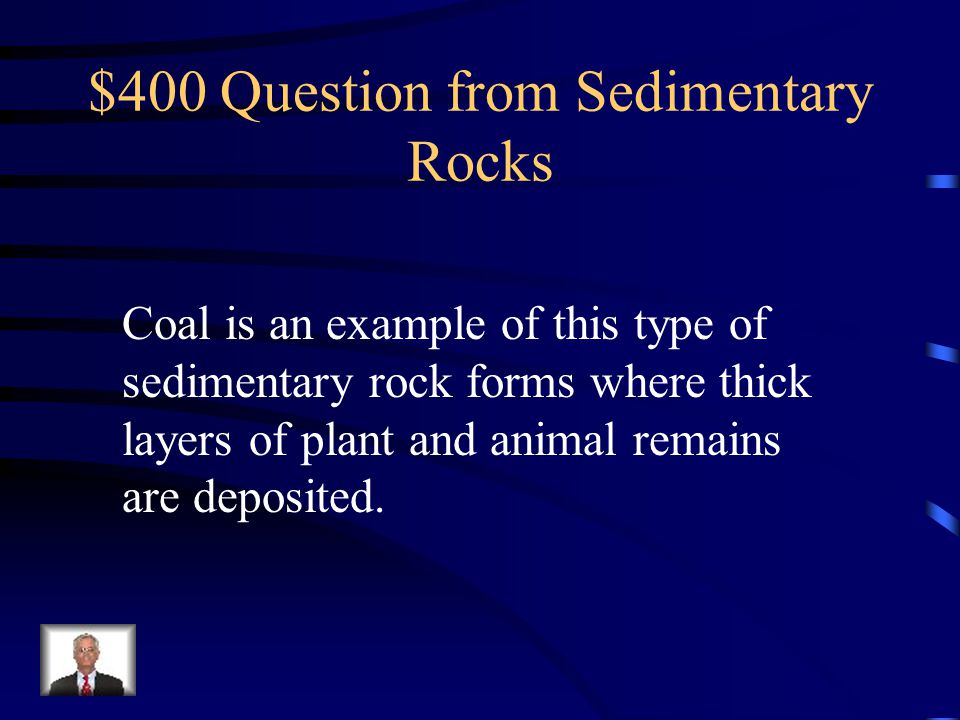 $400 Question from Sedimentary Rocks
