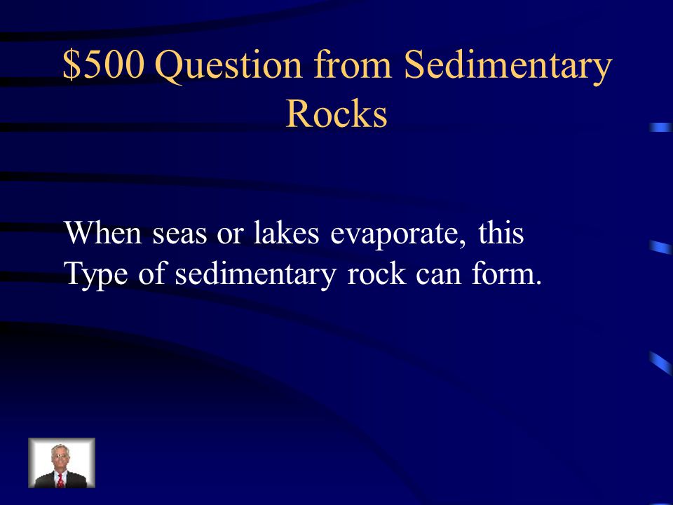 $500 Question from Sedimentary Rocks
