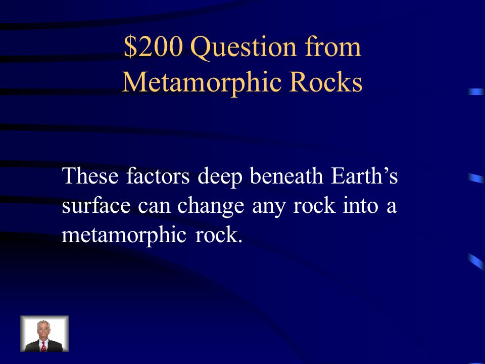$200 Question from Metamorphic Rocks