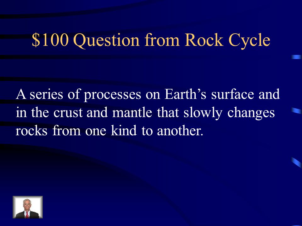 $100 Question from Rock Cycle