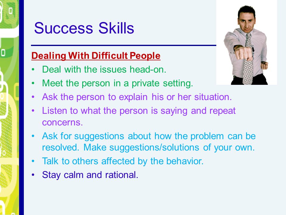 Success Skills Dealing With Difficult People