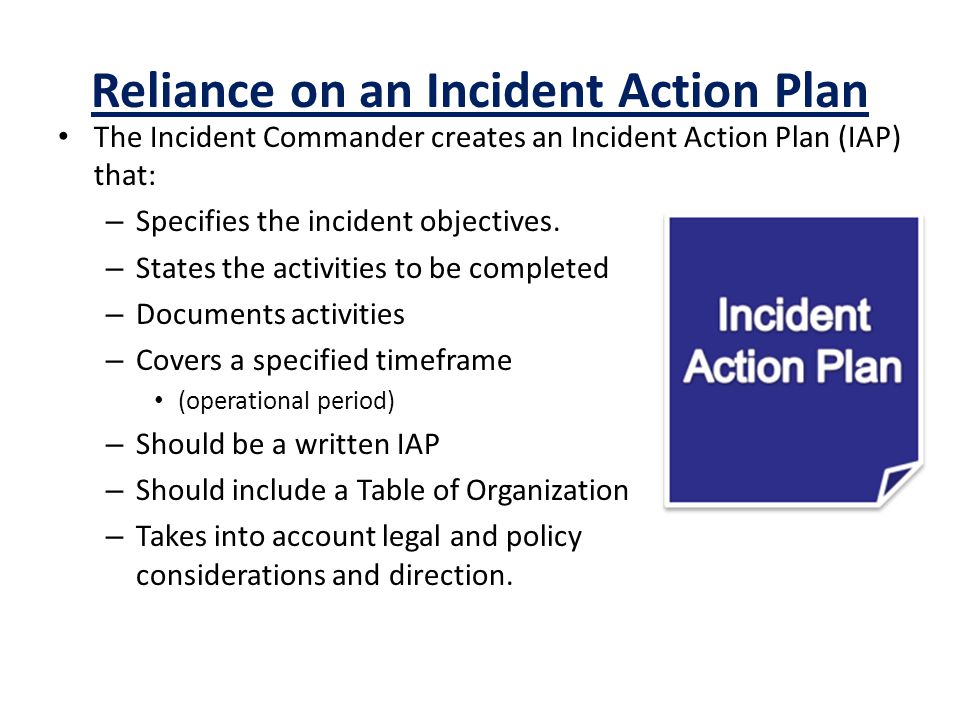 Reliance on an Incident Action Plan