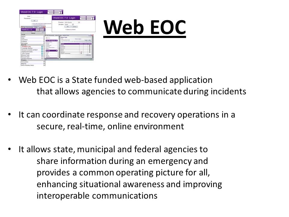 Web EOC Web EOC is a State funded web-based application