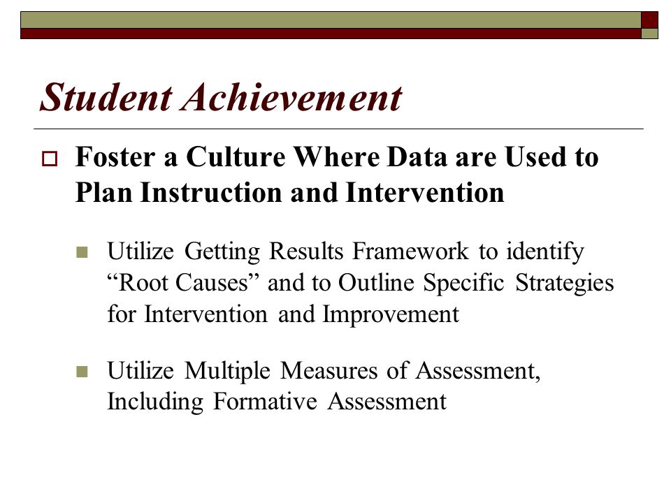Student Achievement Foster a Culture Where Data are Used to Plan Instruction and Intervention.