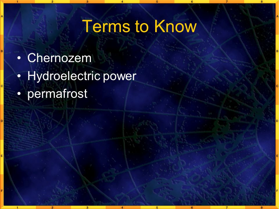 Terms to Know Chernozem Hydroelectric power permafrost