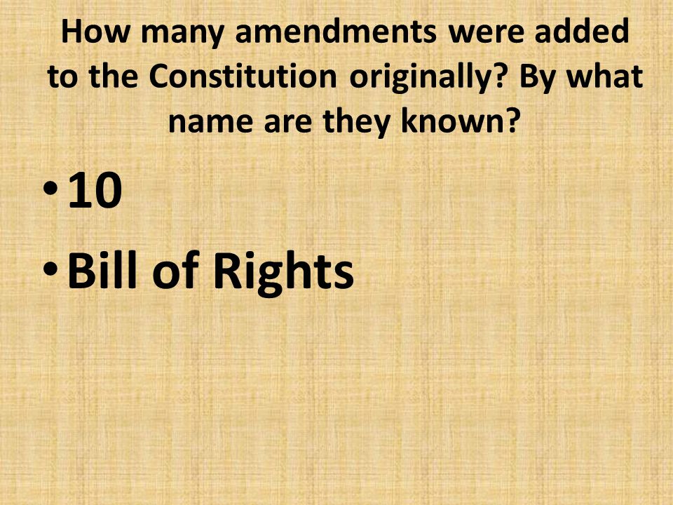 How many amendments were added to the Constitution originally