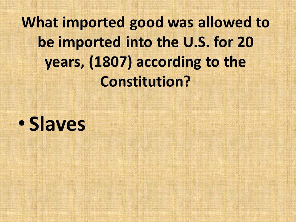What imported good was allowed to be imported into the U. S