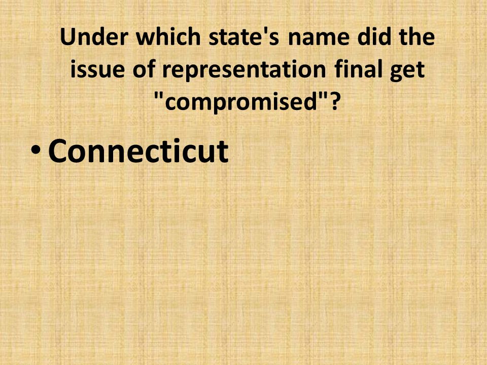 Under which state s name did the issue of representation final get compromised