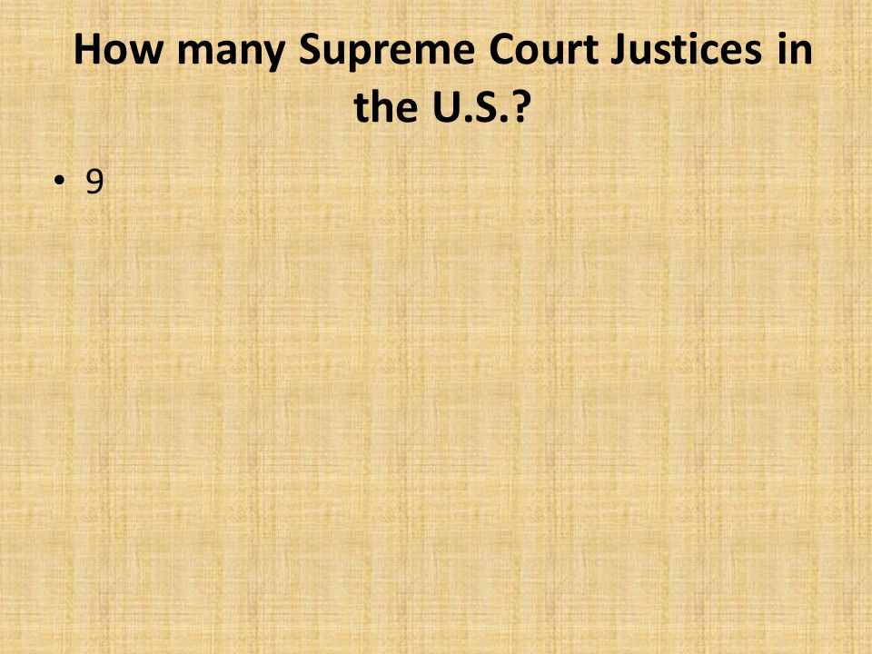 How many Supreme Court Justices in the U.S.