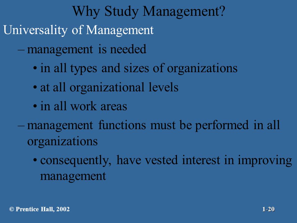 Why Study Management Universality of Management management is needed