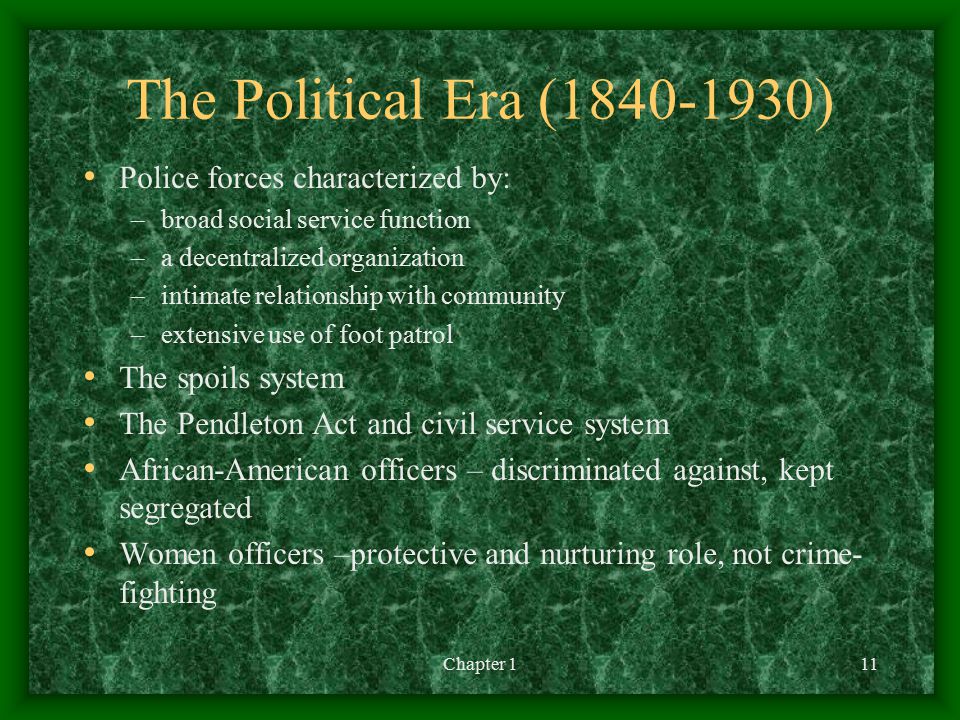 The Political Era ( ) Police forces characterized by: