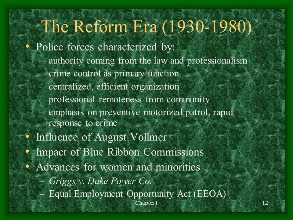 The Reform Era ( ) Police forces characterized by: