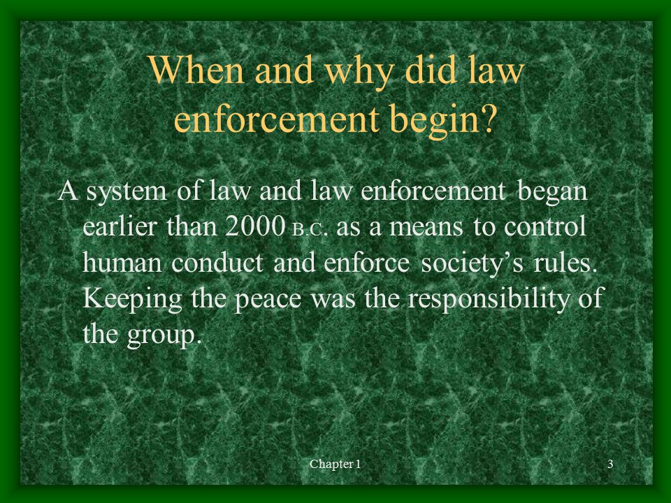 When and why did law enforcement begin