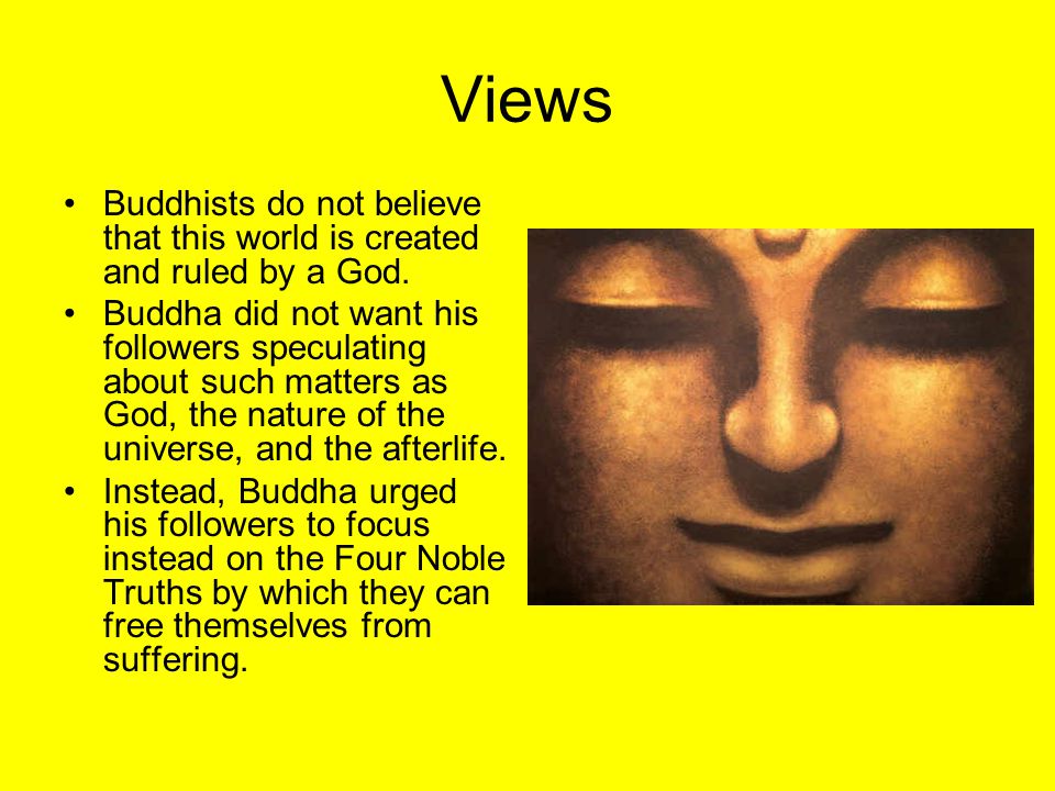 Views+Buddhists+do+not+believe+that+this+world+is+created+and+ruled+by+a+God..jpg