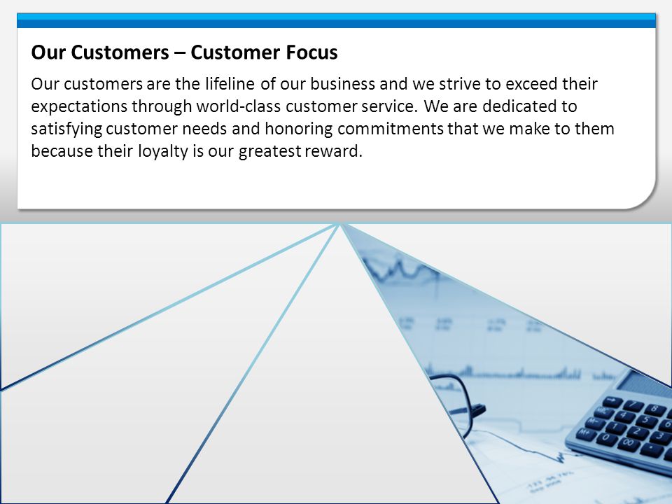 Our Customers – Customer Focus