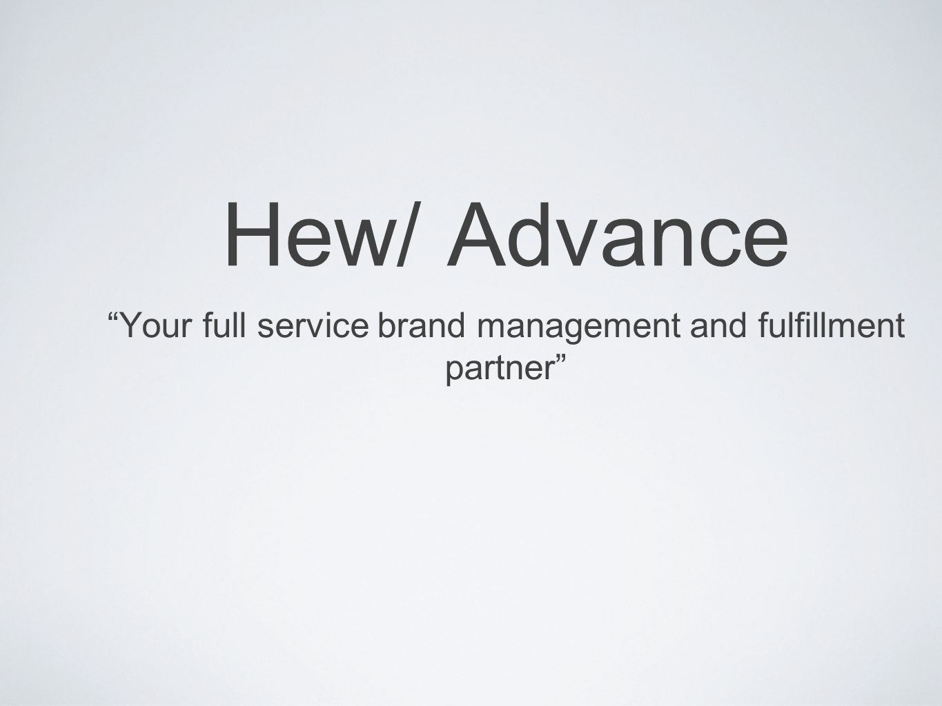 Your full service brand management and fulfillment partner