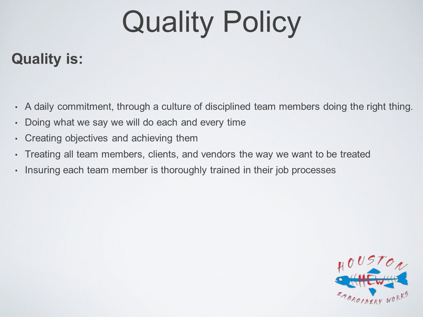 Quality Policy Quality is: