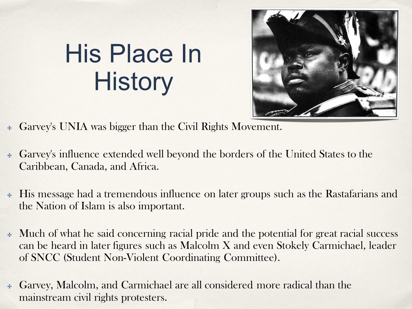 His Place In History Garvey s UNIA was bigger than the Civil Rights Movement.