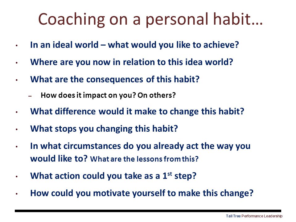 Coaching on a personal habit…
