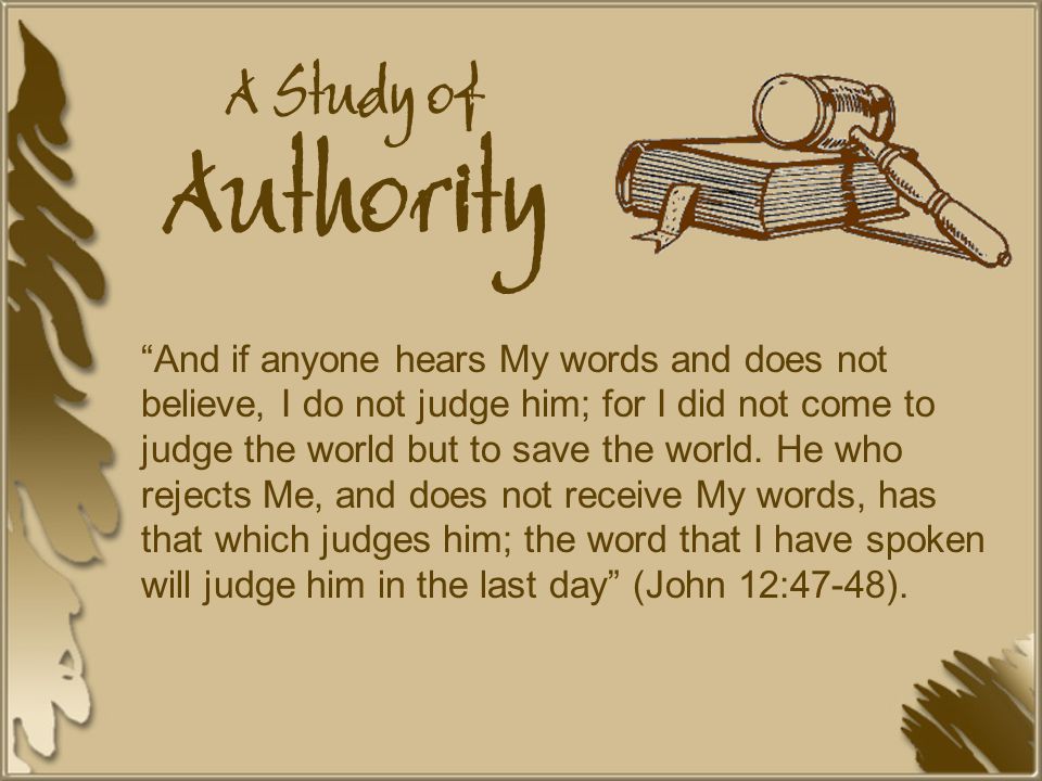 A Study of Authority Title Page for every Lesson on Authority. A. Christ Saves Us. B. Christ’s Words Judge Us.