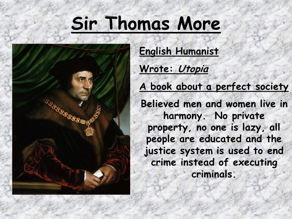 Sir Thomas More English Humanist Wrote: Utopia