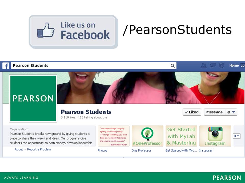 /PearsonStudents You can stay in touch with Pearson on the Pearson Students Facebook page at